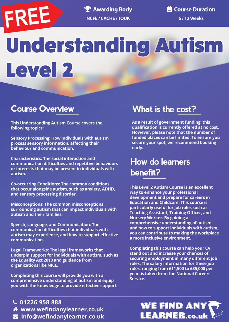 Understanding Autism Level 2 course. Call 01226 958888 or email info@wefindanylearner.co.uk for more info